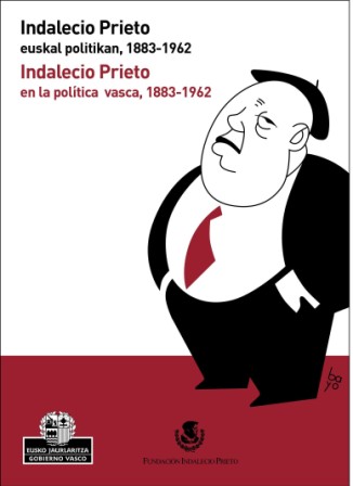Indalecio Prieto en la pol�tica Vasca (1883-1962)
